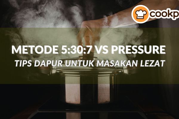 Metode 5:30:7 vs Pressure Cooker