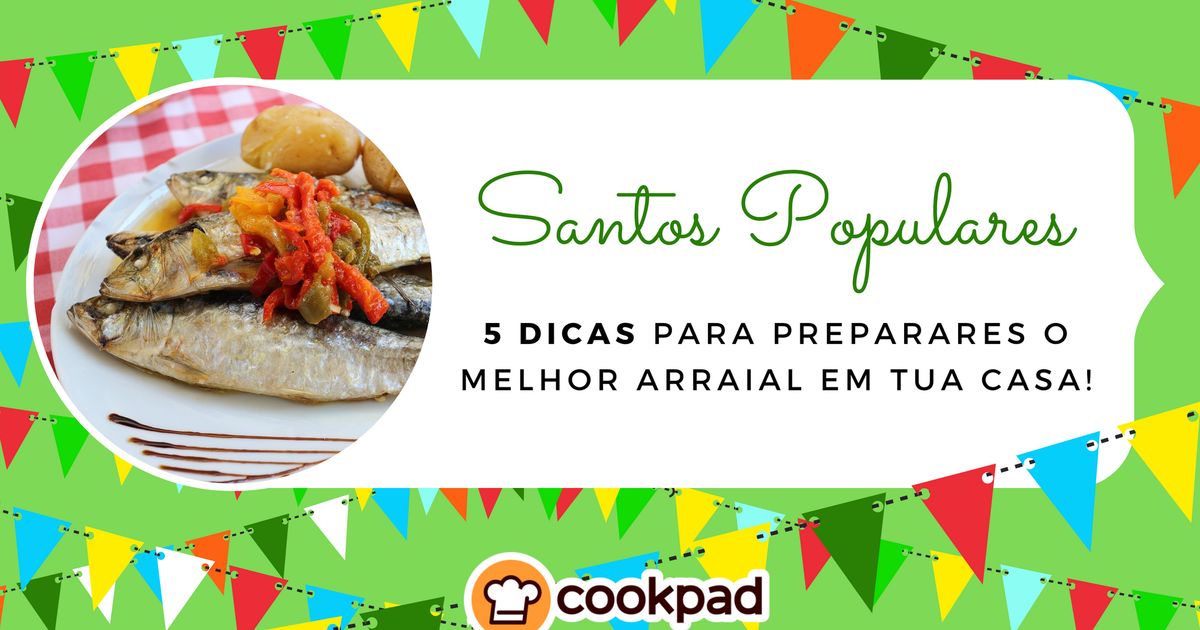 5 dicas para preparares o melhor arraial em tua casa!
