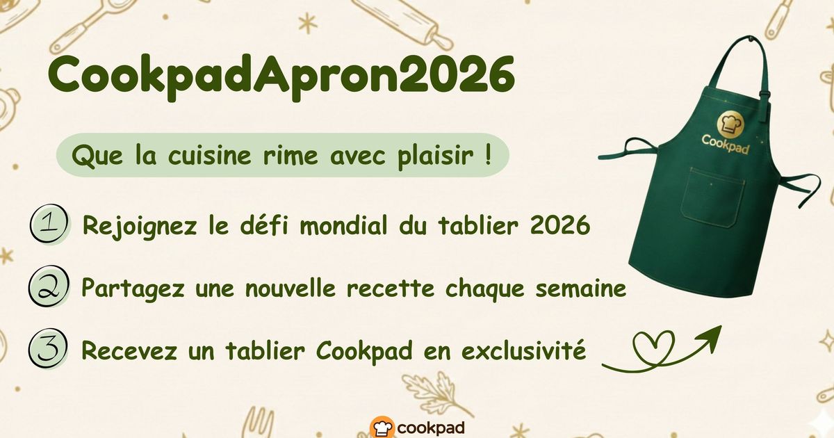 Une tradition qui continue : Le 4ème Défi Tablier Cookpad ! 🍳💚