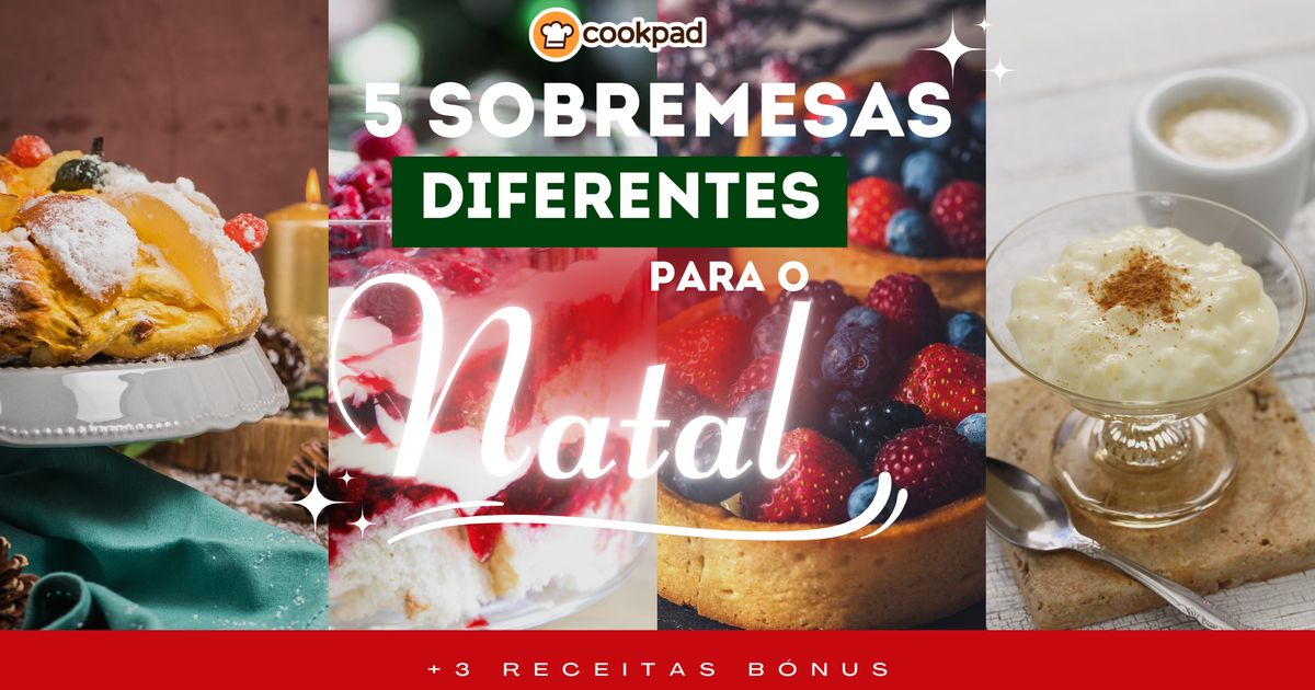 5 Receitas de Sobremesas perfeitas para inovar no Natal