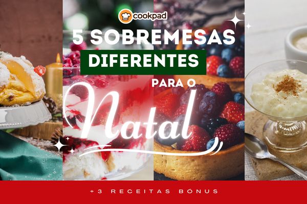 5 Receitas de Sobremesas perfeitas para inovar no Natal