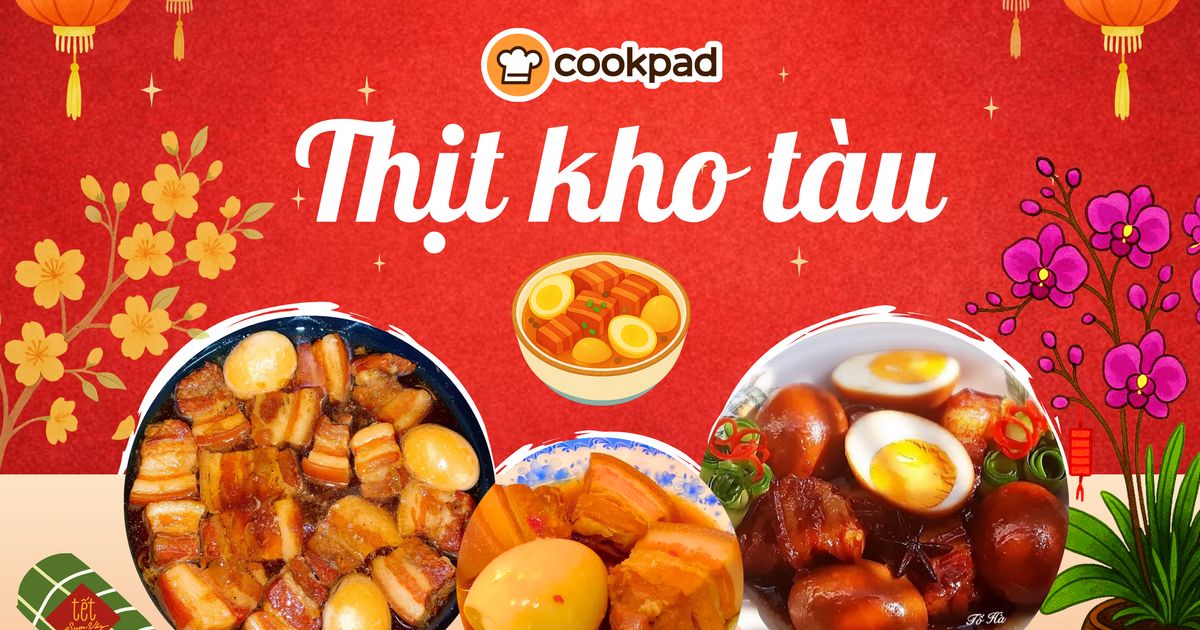 Thịt kho "tàu" là gì? Cách làm thịt kho tàu miền Bắc và miền Nam khác nhau như thế nào?