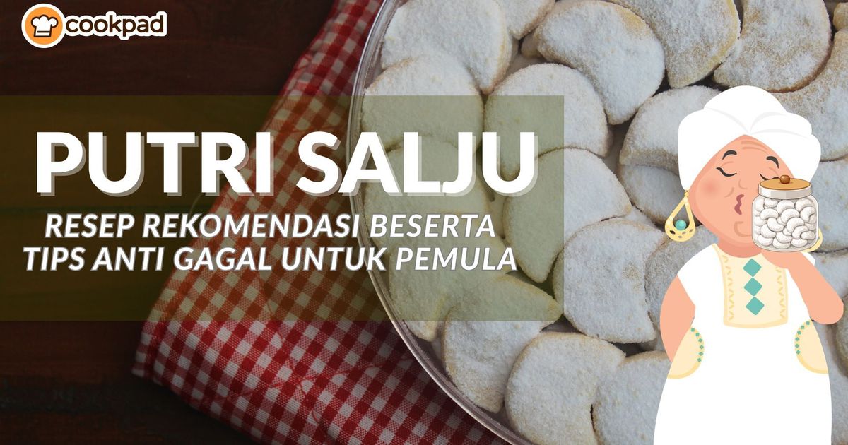 Putri Salju Kue Kering Ramadan yang Lumer dan Anti Gagal