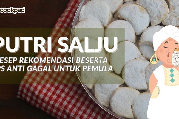 Putri Salju Kue Kering Ramadan yang Lumer dan Anti Gagal