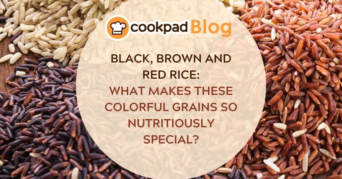 Black Rice, Brown Rice and Red Rice: What Makes These Colorful Grains So Nutritiously Special?