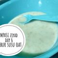 Cooksnap dari Emak Ziyad_ untuk resep Resep MPASI 6M Puree Oat