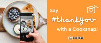 Say #thankyou with a Cooksnap!