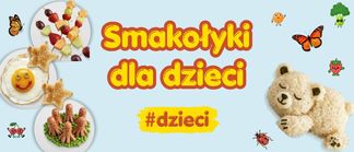👦🏼👧🏻Smakołyki dla dzieci👦🏼👧🏻