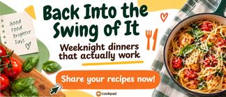 Back Into the Swing of It 🍽️ Weeknight dinners that actually work