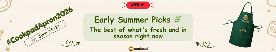 Early Summer Picks 🌿 | Cookpad Apron 2026 Challenge
