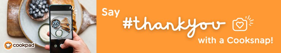 Say #thankyou with a Cooksnap!