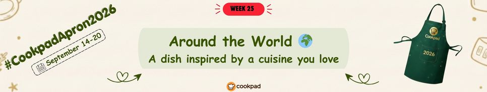 Around the World 🌍 | Cookpad Apron 2026 Challenge