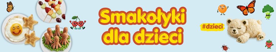 👦🏼👧🏻Smakołyki dla dzieci👦🏼👧🏻