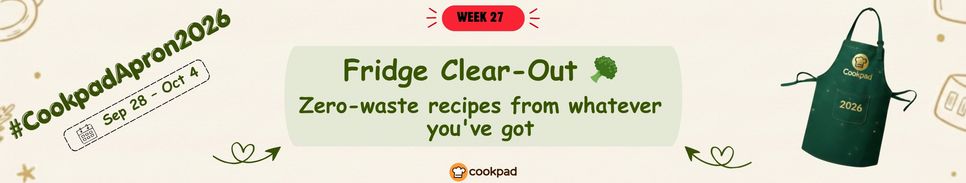 Fridge Clear-Out 🥦 | Cookpad Apron 2026 Challenge