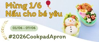 Mừng 1/6 🎈 Nấu cho bé yêu