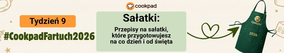 Cookpad Fartuch 2026. Tydzień 9