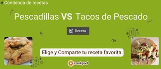 Pescadillas VS Tacos de pescado