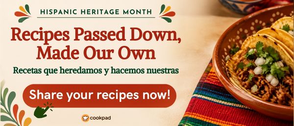 Recipes Passed Down, Made Our Own 🌽 | Recetas que heredamos y hacemos nuestras