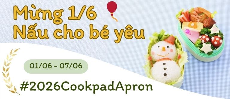 Mừng 1/6 🎈 Nấu cho bé yêu