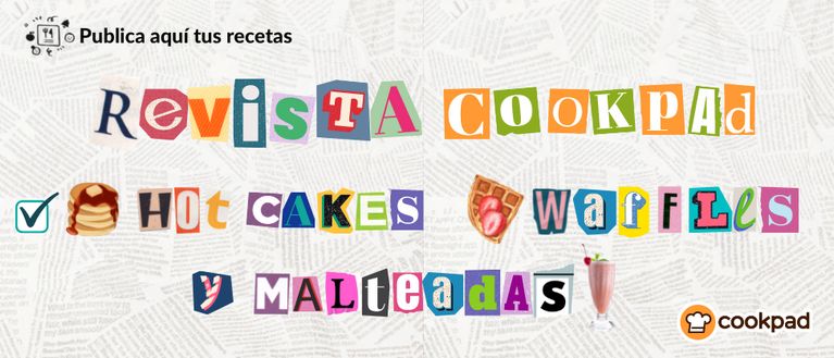 ⭐Revista de Cookpad "Hotcakes, Waffles y Malteadas"🥞🍶🧇