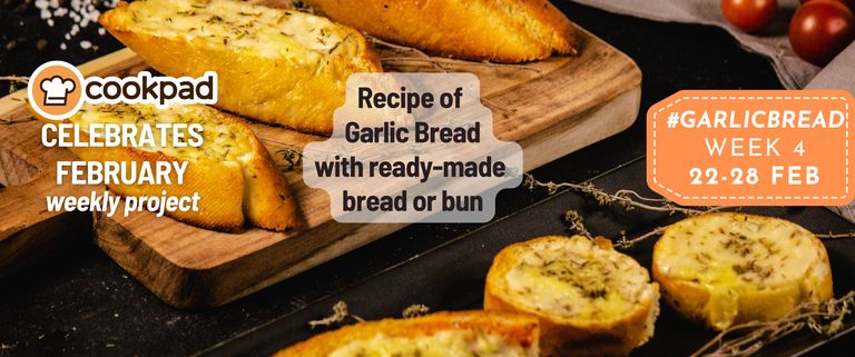 February celebration ~ Week 4 | Garlic Bread