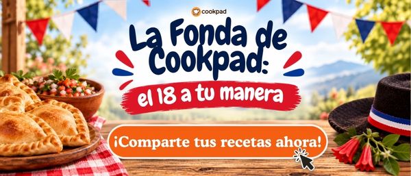 🇨🇱 La Fonda de Cookpad: el Dieciocho a tu manera