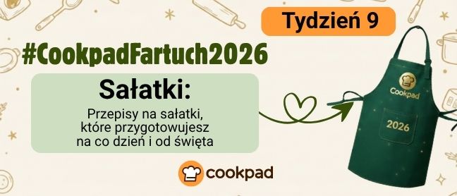 Cookpad Fartuch 2026. Tydzień 9