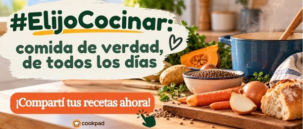🥬 #ElijoCocinar: comida de verdad, de todos los días