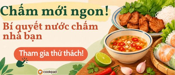 Chấm mới ngon! – Bí quyết nước chấm nhà bạn 🥢