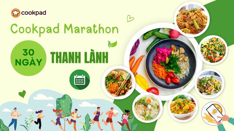 🌱 Cookpad Marathon🏃🏻‍♀️🏃🏻‍♂️: “30 Ngày Thanh Lành” 🌱