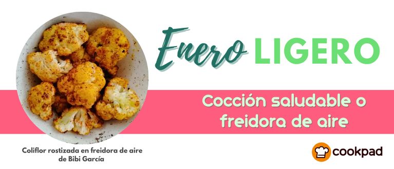 🗓 Enero Ligero- Cocción saludable o freidora de aire 