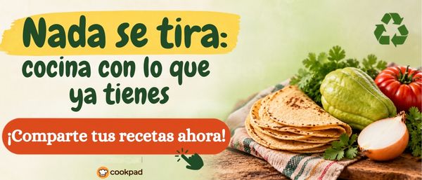 🥕 Nada se tira: cocina con lo que ya tienes