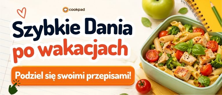Szybkie Dania po wakacjach 
