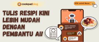 Tulis Resipi Kini Lebih Mudah dengan Pembantu AI!