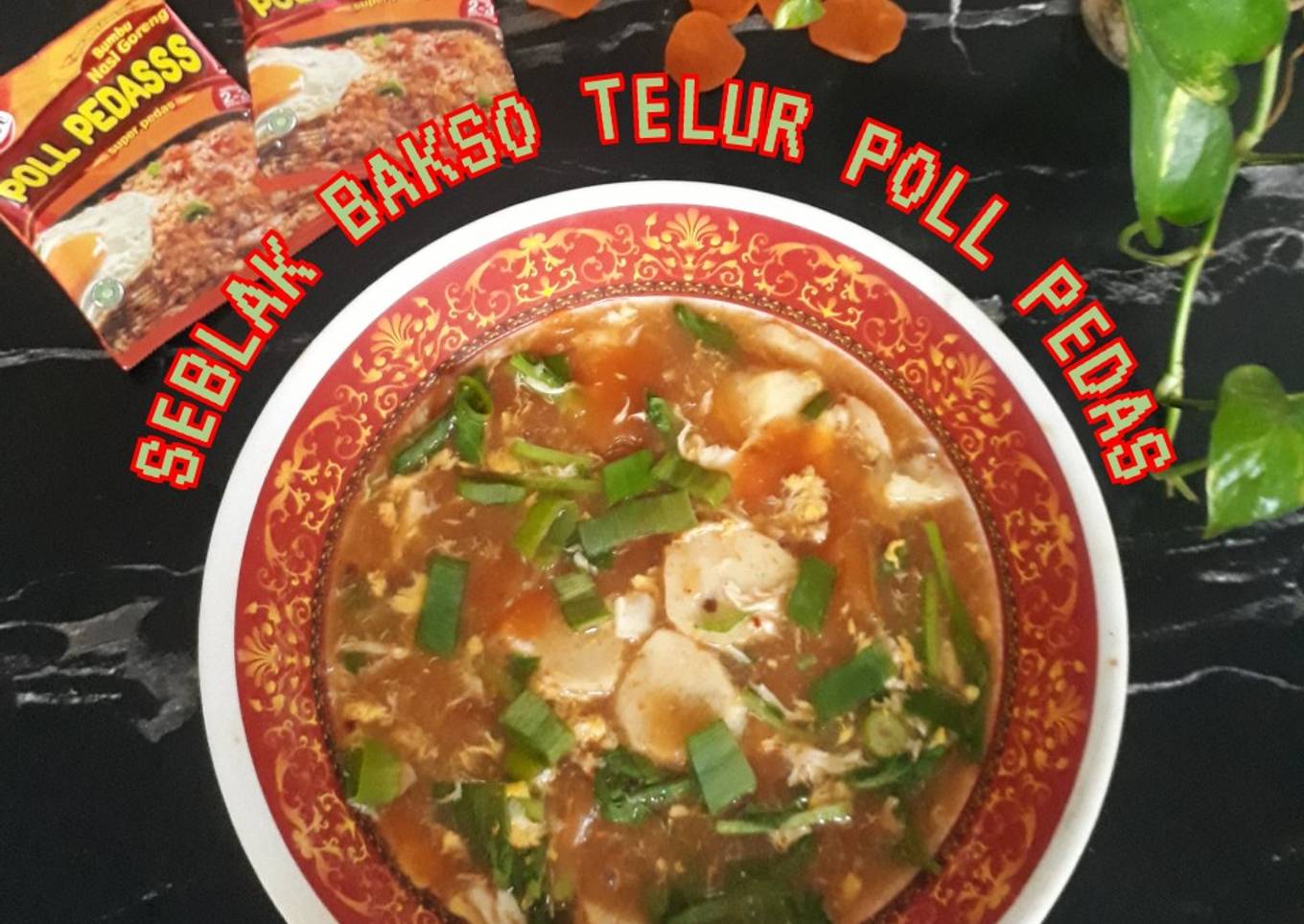 Seblak Bakso Telur Poll Pedas