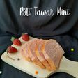 Roti Tawar Mini