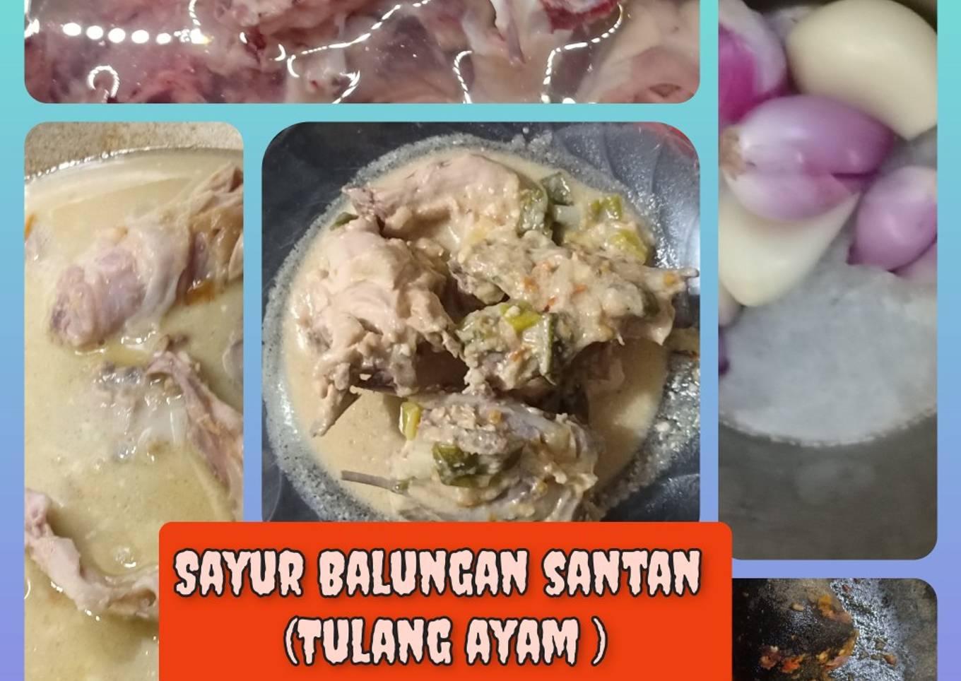 Sayur Balungan Santan (tulang ayam)