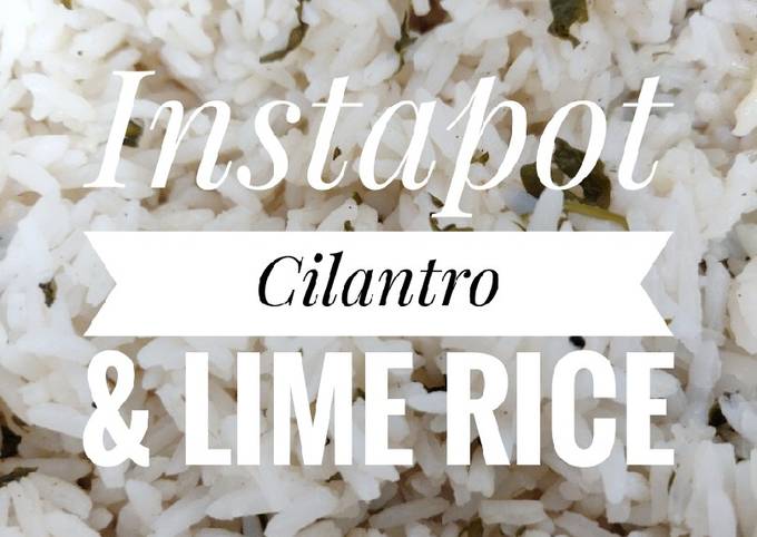 Easiest Way to Prepare Any-night-of-the-week Easy instapot Cilantro &amp; Lime Rice