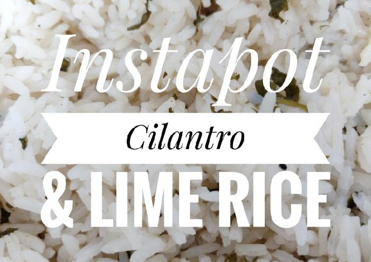 Easiest Way to Prepare Quick Easy instapot Cilantro &amp; Lime Rice
