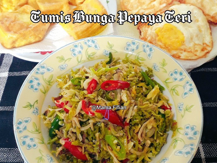 Cara Gampang Membuat Oseng Bunga Pepaya Teri Anti Gagal