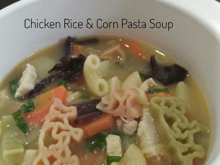 Resep Chicken Rice &amp;amp; Corn Pasta Soup Anti Gagal