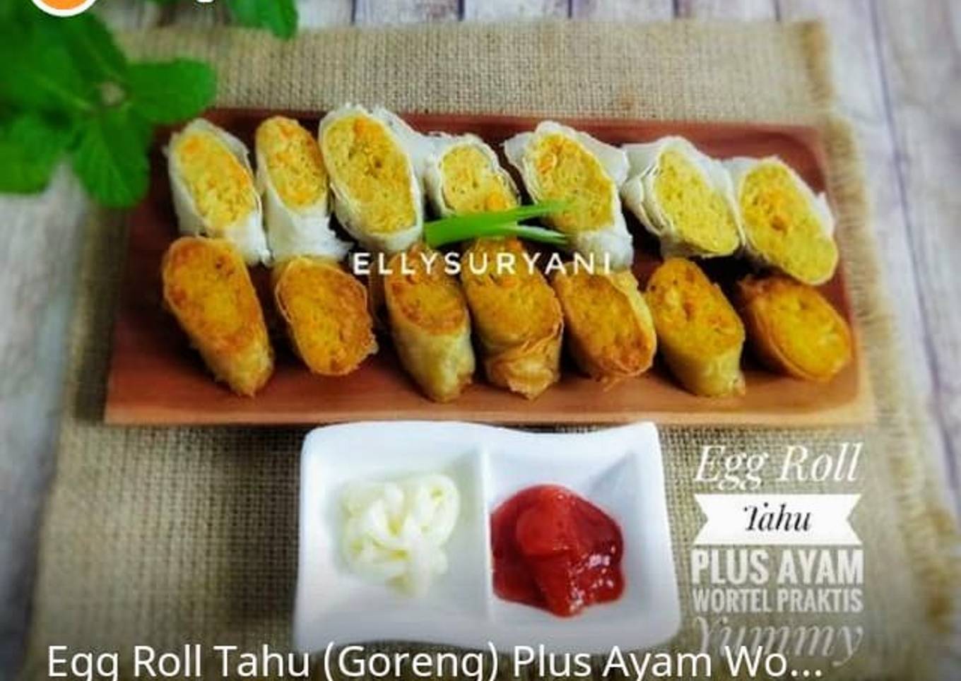 Egg Roll Tahu (Goreng) Plus Ayam Wortel Praktis dan Yummy