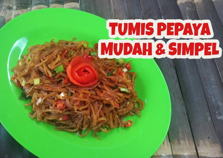 TUMIS PEPAYA MUDAH ENAK, CEPAT EMPUK GAK PAKE LAMA