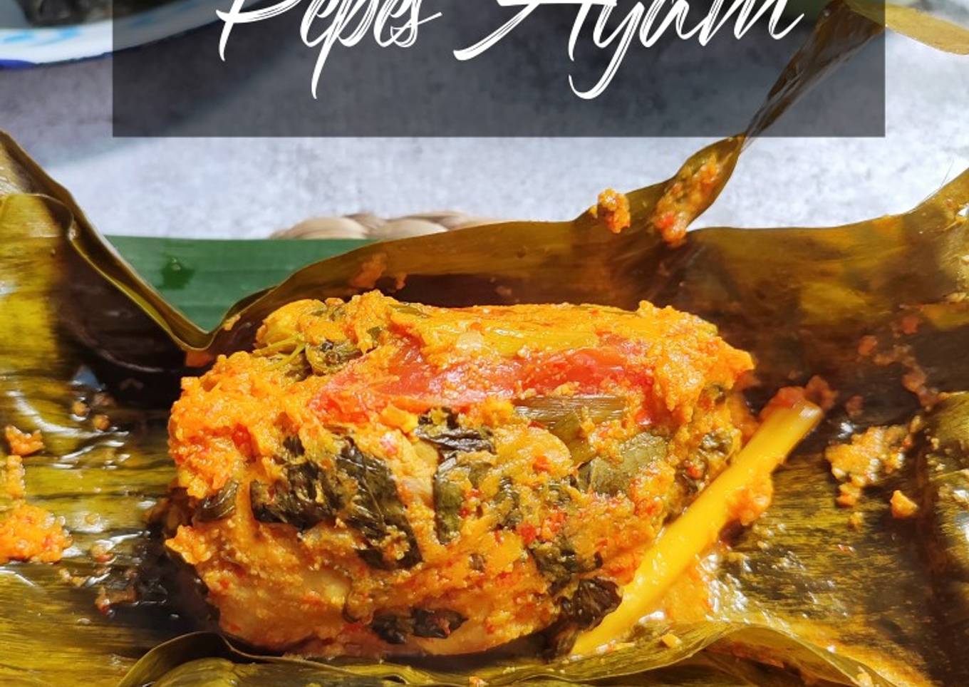 Bagaimana Membuat Pepes Ayam, Menggugah Selera