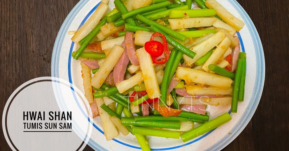 Resep Hwai Shan Tumis Sun Sam oleh Tinny Tin Sam - Cookpad