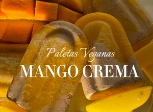 Una foto de Paletas Veganas: Mango Crema 🥭