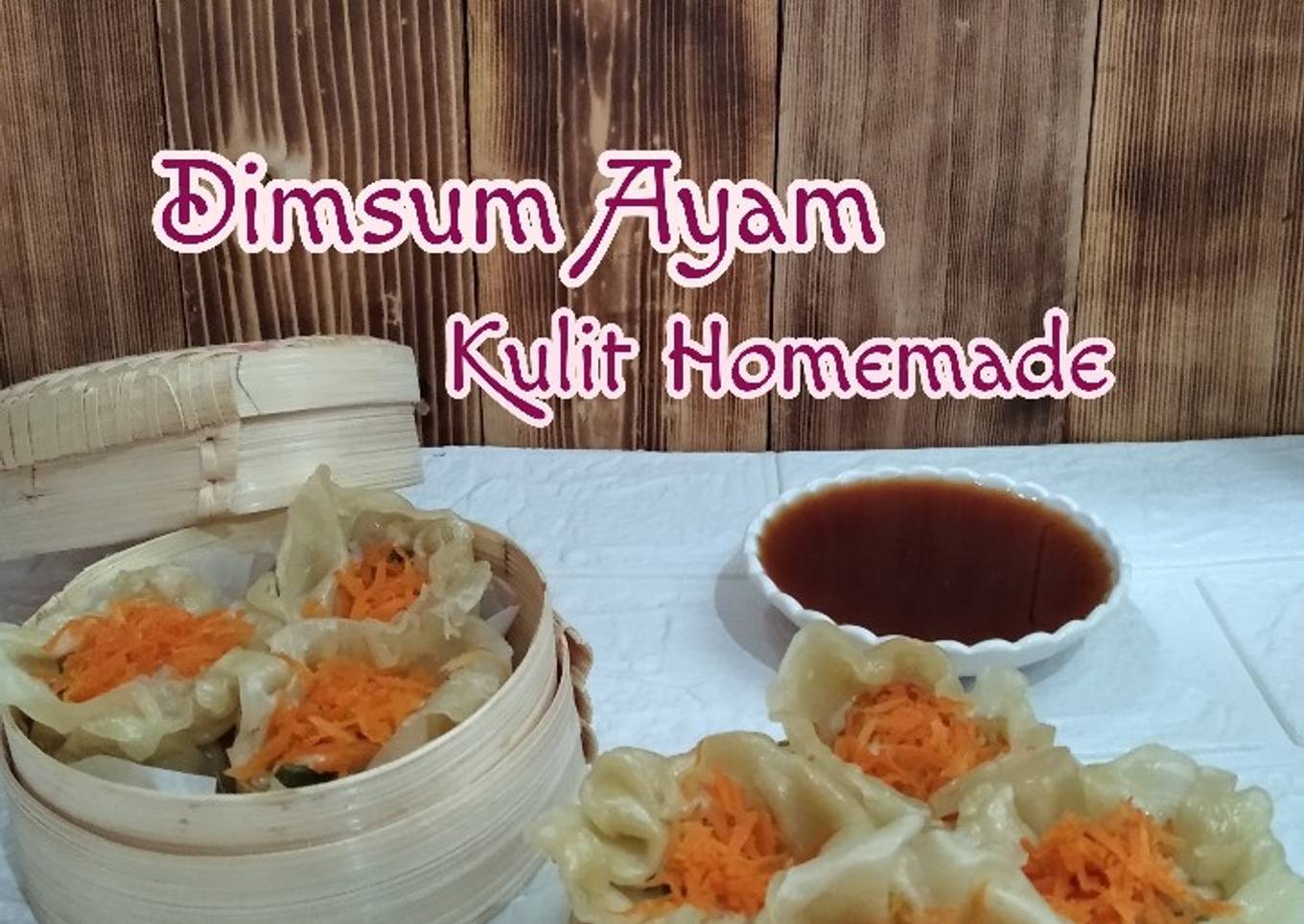 *Dimsum Ayam Istimewa*(Kulit Dimsum Homemade)