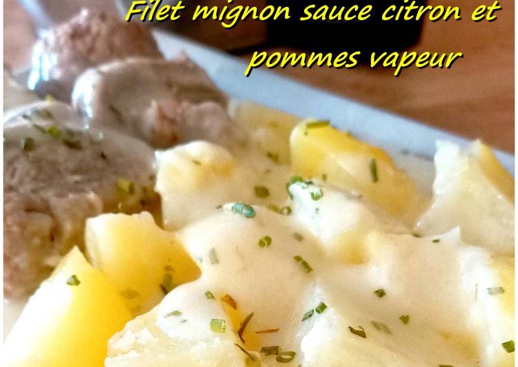 Comment Cuisiner Filet mignon et pommes vapeur, sauce au citron au cook expert