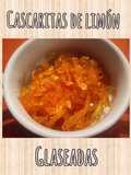Cascaritas de limón glaseadas (confituras de limón)