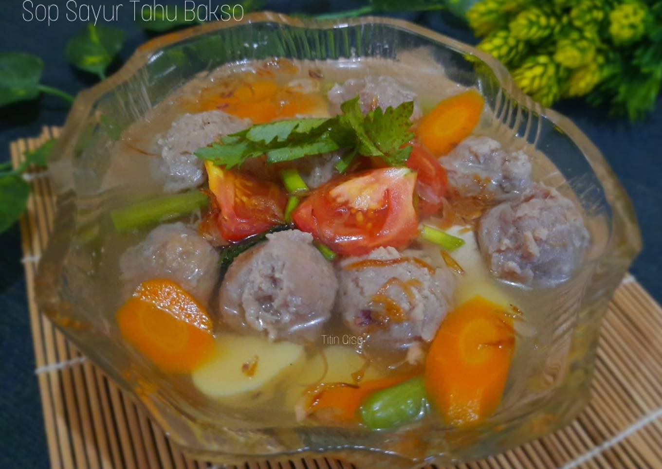 Sop Sayur Tahu Bakso 👌